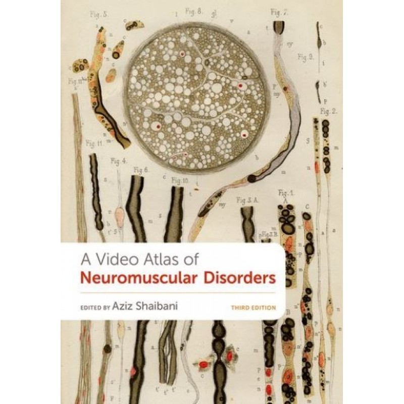 A Video Atlas of Neuromuscular Disorders Third Edition