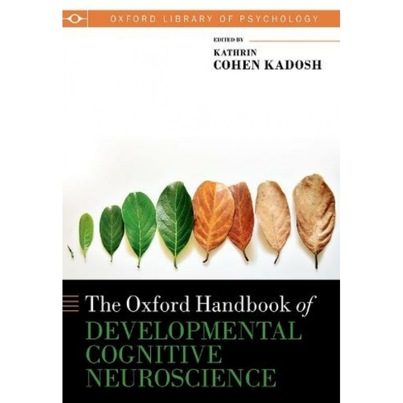 Oxford Handbook of Developmental Cognitive Neuroscience