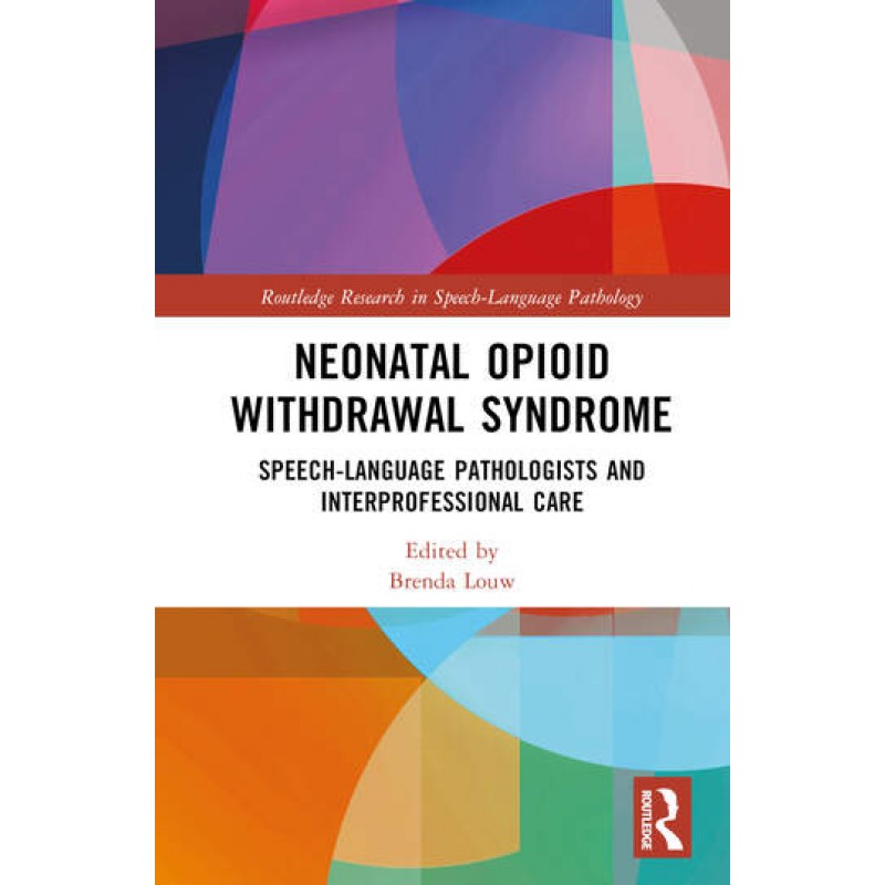 Neonatal Opioid Withdrawal Syndrome. Speech-Language Pathologists and Interprofessional Care