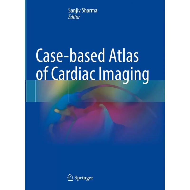 Case-based Atlas of Cardiac Imaging