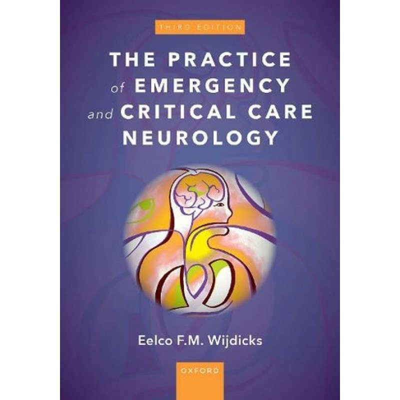 The Practice of Emergency and Critical Care Neurology Third Edition