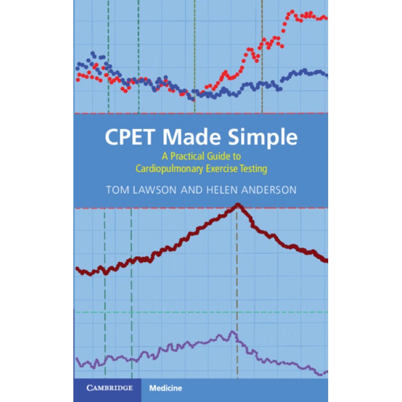 CPET Made Simple. A Practical Guide to Cardiopulmonary Exercise Testing