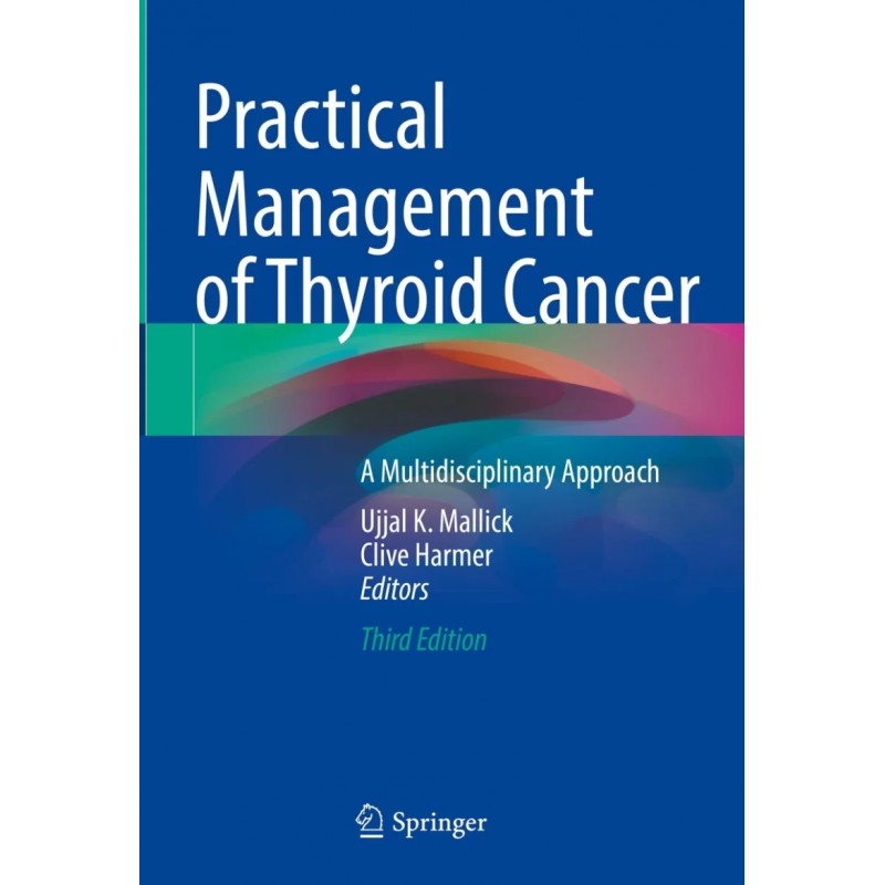 Practical Management of Thyroid Cancer. A Multidisciplinary Approach