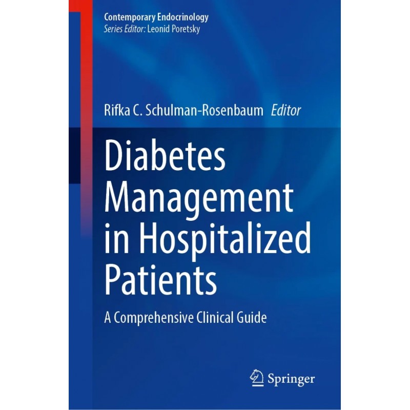 Diabetes Management in Hospitalized Patients. A Comprehensive Clinical Guide