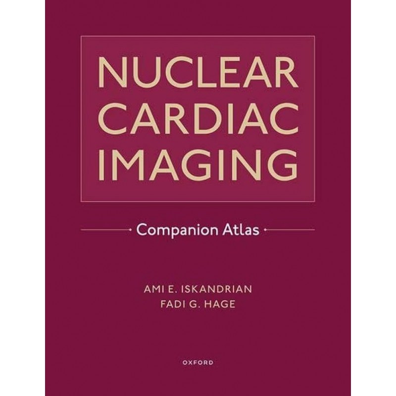 Nuclear Cardiac Imaging. Companion Atlas