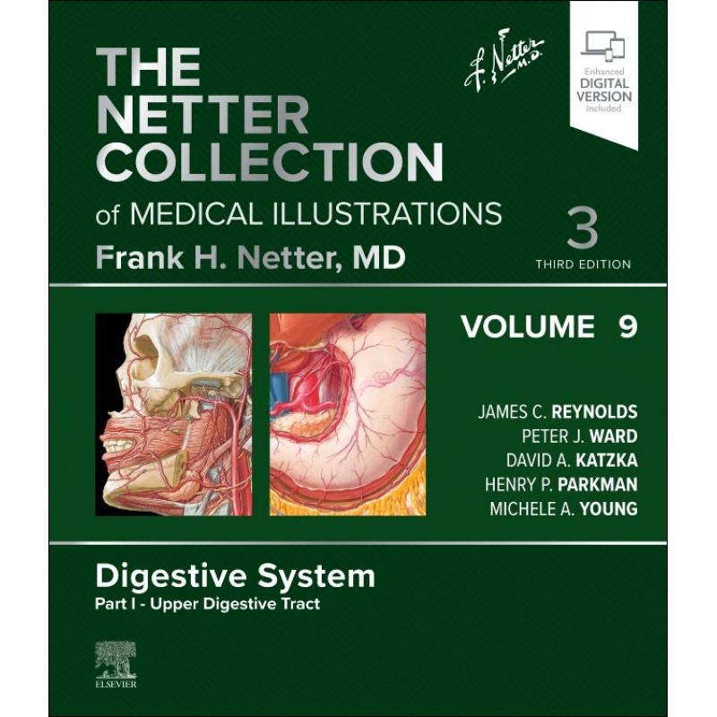 The Netter Collection of Medical Illustrations: Digestive System, Volume 9, Part I – Upper Digestive Tract, 3rd Edition