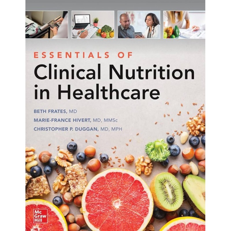 Essentials of Clinical Nutrition in Healthcare