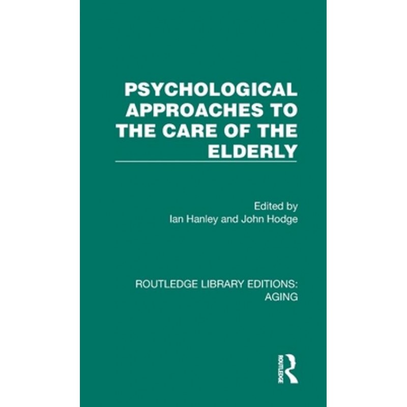 Psychological Approaches to the Care of the Elderly