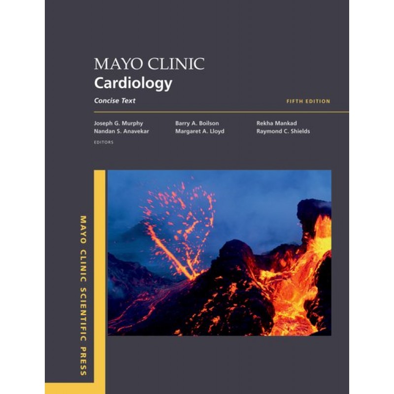 Mayo Clinic Cardiology Concise Textbook, 5th edition