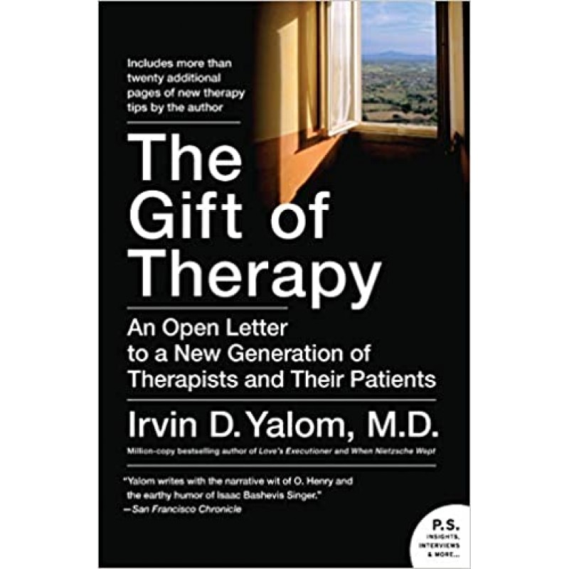 The Gift of Therapy: An Open Letter to a New Generation of Therapists and Their Patients