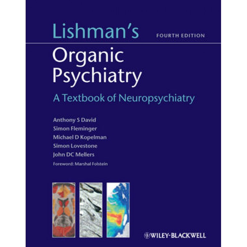 Lishman's Organic Psychiatry: A Textbook of Neuropsychiatry 4E