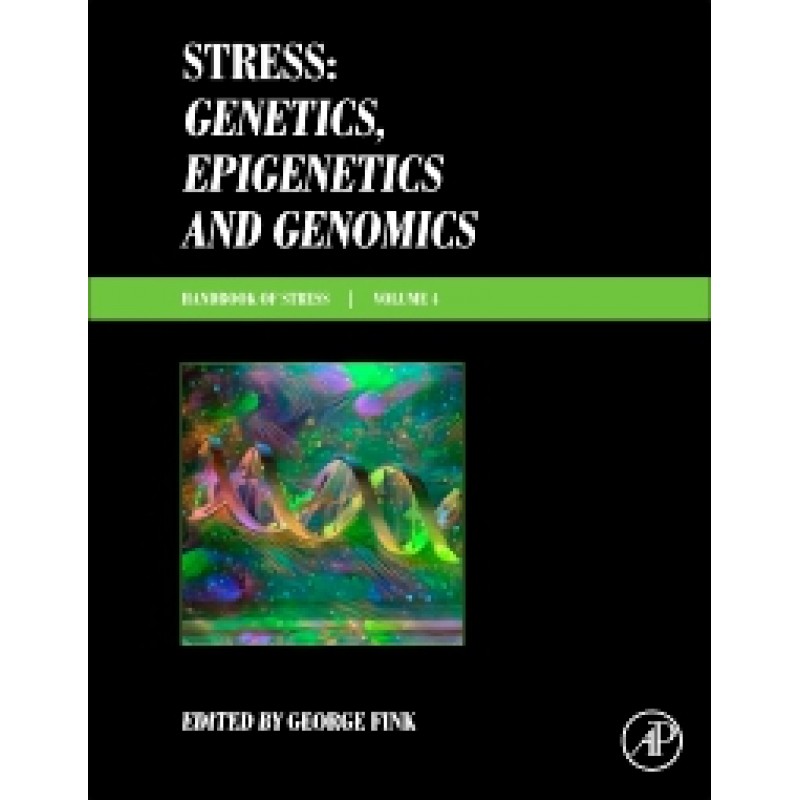 Stress: Genetics, Epigenetics and Genomics 1E