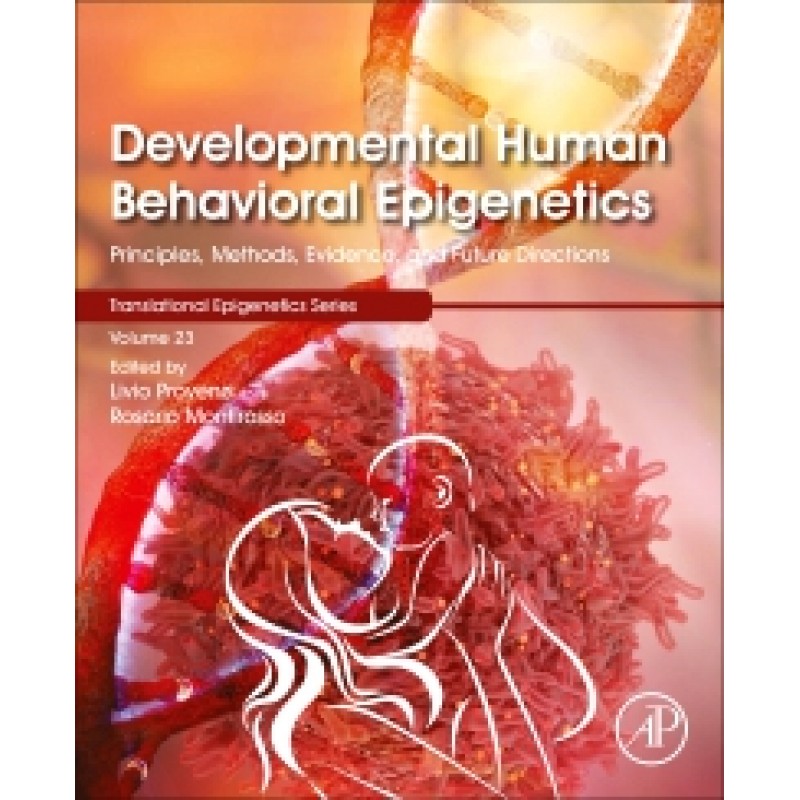 Developmental Human Behavioral Epigenetics, Volume 23 1E