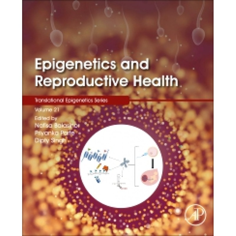 Epigenetics and Reproductive Health, Volume 21 1E