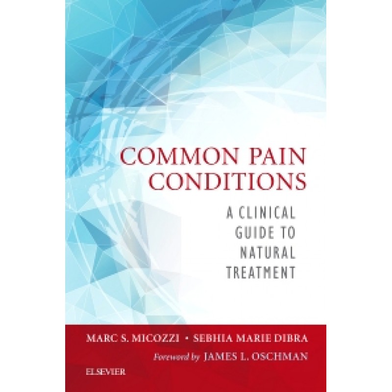  Common Pain Conditions: A Clinical Guide to Natural Treatment