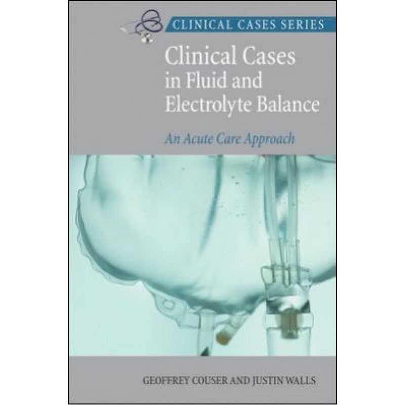 Clinical Cases In Fluid and Electrolyte Balance