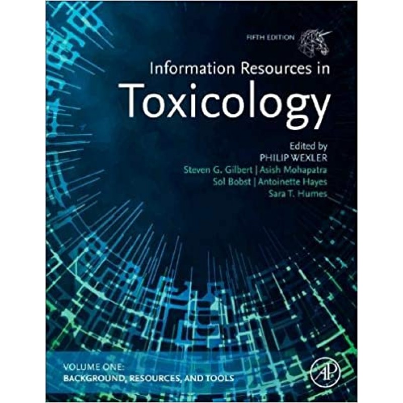  Information Resources in Toxicology 5th Edition Volume 1: Background, Resources, and Tools