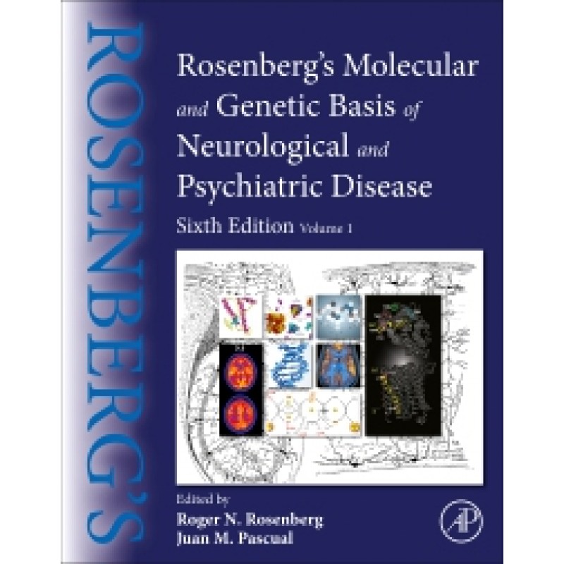 Rosenberg's Molecular and Genetic Basis of Neurological and Psychiatric Disease, 6th Edition Volume 1