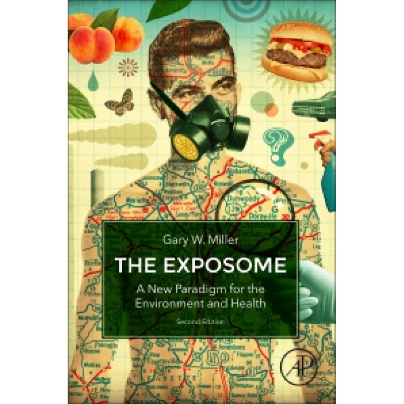 The Exposome, 2nd Edition - A New Paradigm for the Environment and Health