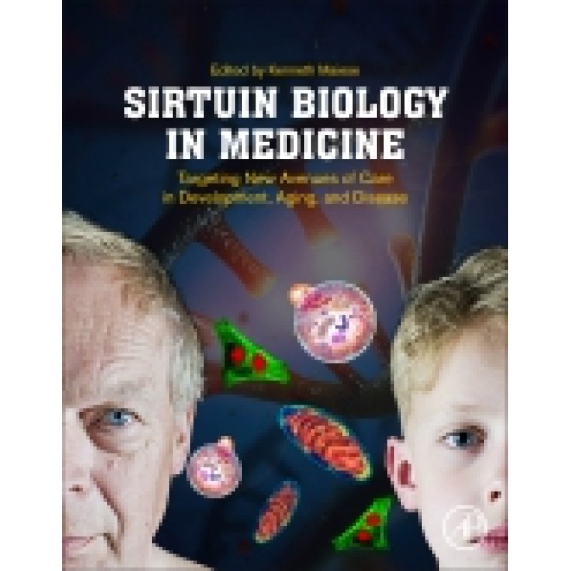 Sirtuin Biology in Medicine, Targeting New Avenues of Care in Development, Aging, and Disease