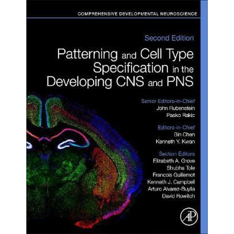 Patterning and Cell Type Specification in the Developing CNS and PNS, 2nd Edition - Comprehensive Developmental Neuroscience