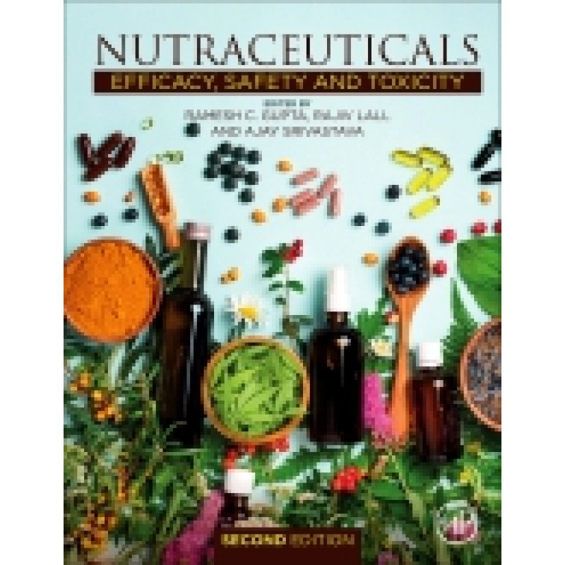 Nutraceuticals, Efficacy, Safety and Toxicity 2E