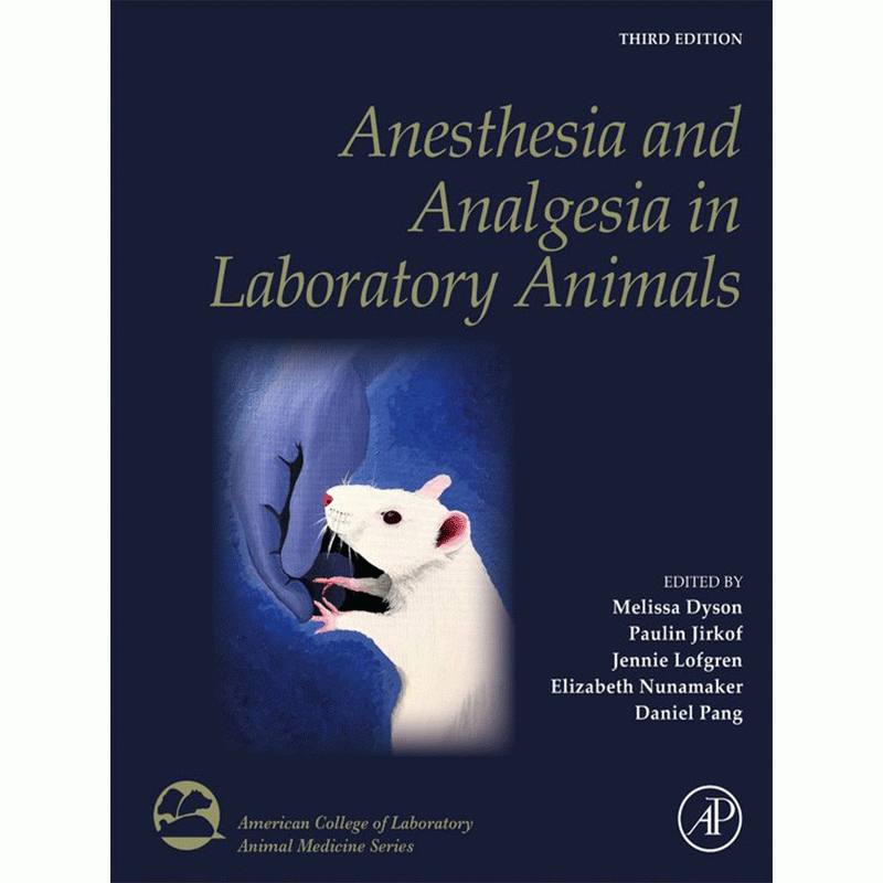 Anesthesia and Analgesia in Laboratory Animals, 3rd Edition