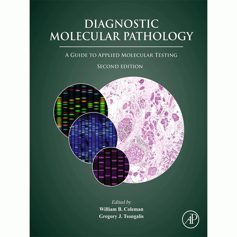 Diagnostic Molecular Pathology: A Guide to Applied Molecular Testing, 2nd Edition