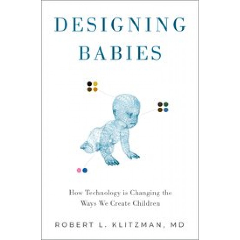 Designing Babies - How Technology is Changing the Ways We Create Children