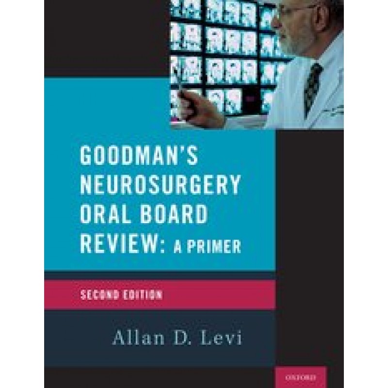 Goodman's Neurosurgery Oral Board Review 2nd Edition