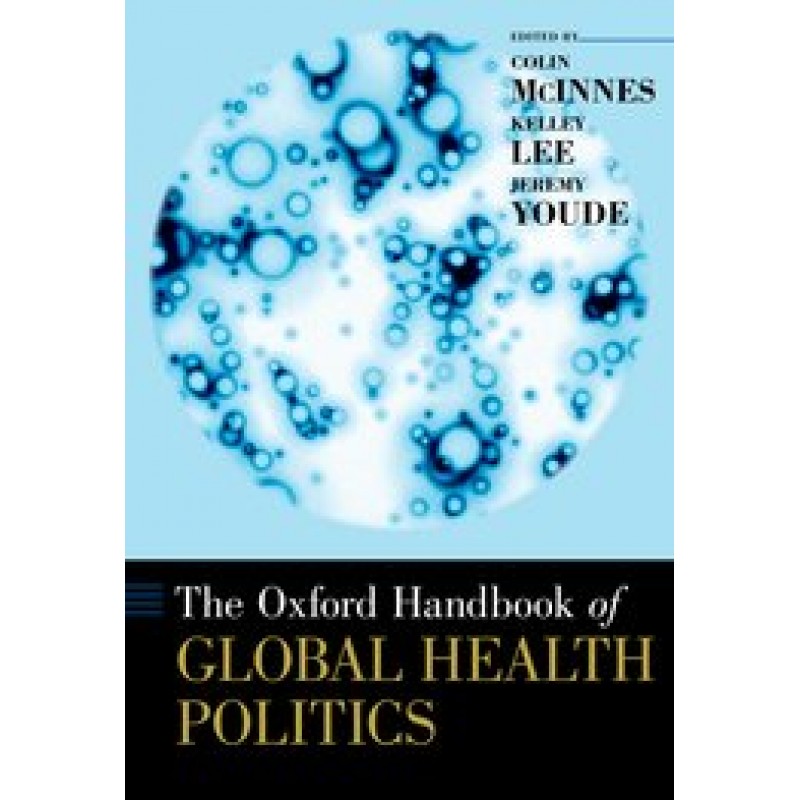 The Oxford Handbook of Global Health Politics