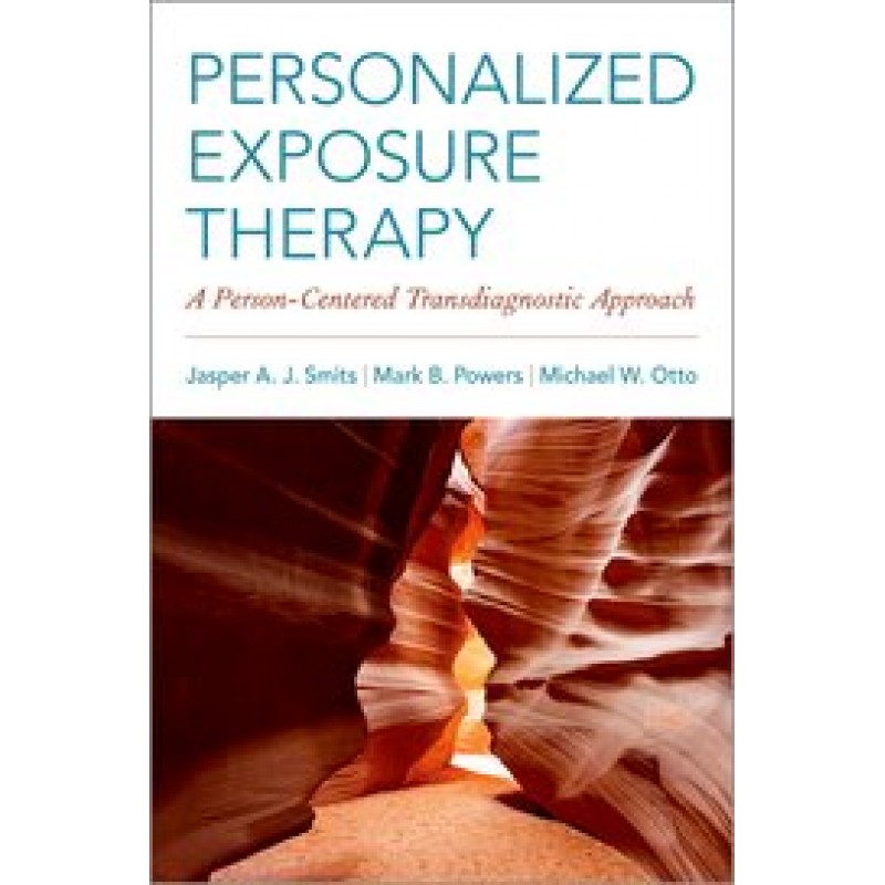 Personalized Exposure Therapy. A Person-Centered Transdiagnostic Approach