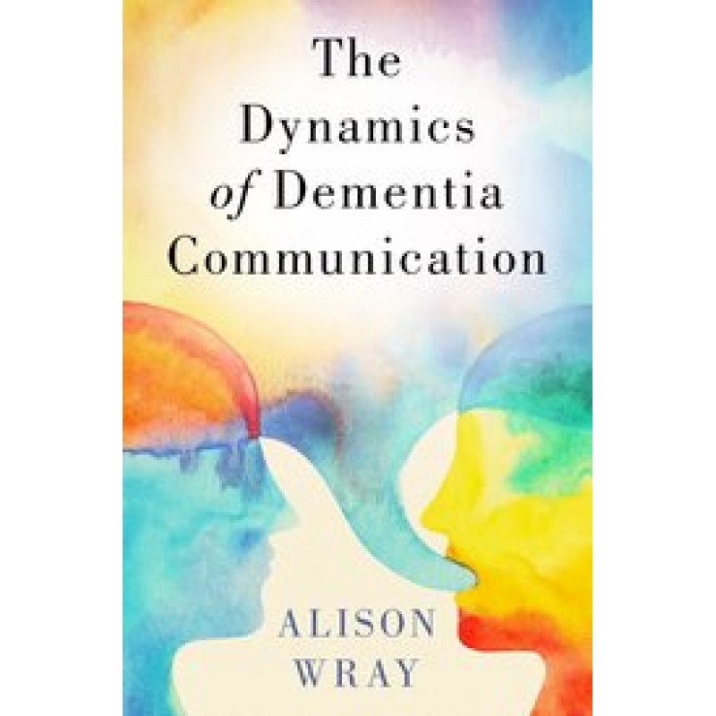 The Dynamics of Dementia Communication