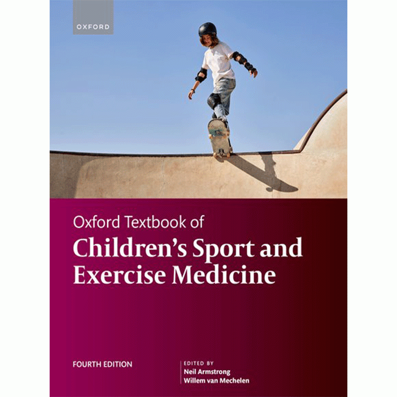 Oxford Textbook of Children’s Sport and Exercise Medicine, 4th Edition