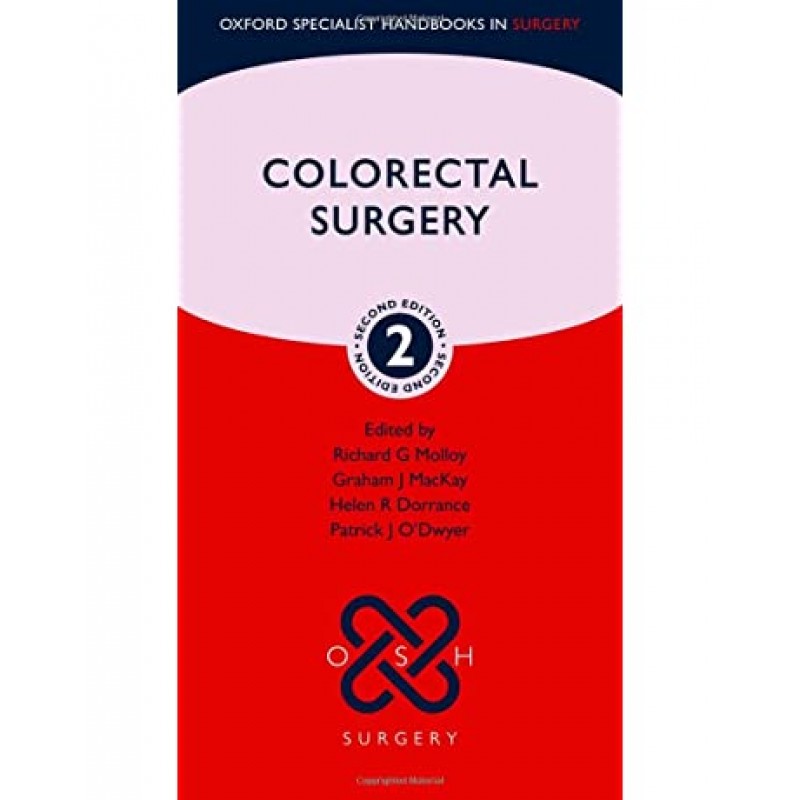 Colorectal Surgery (Oxford Specialist Handbook in Surgery), 2Ε