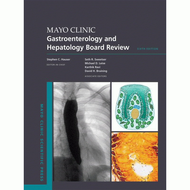 Mayo Clinic Gastroenterology and Hepatology Board Review, 6th Edition