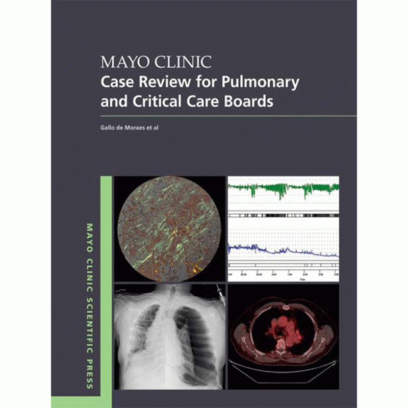 Mayo Clinic Case Review for Pulmonary and Critical Care Boards