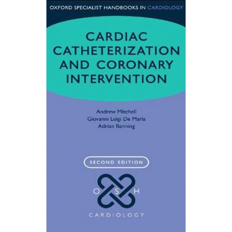 Cardiac Catheterization and Coronary Intervention 2E