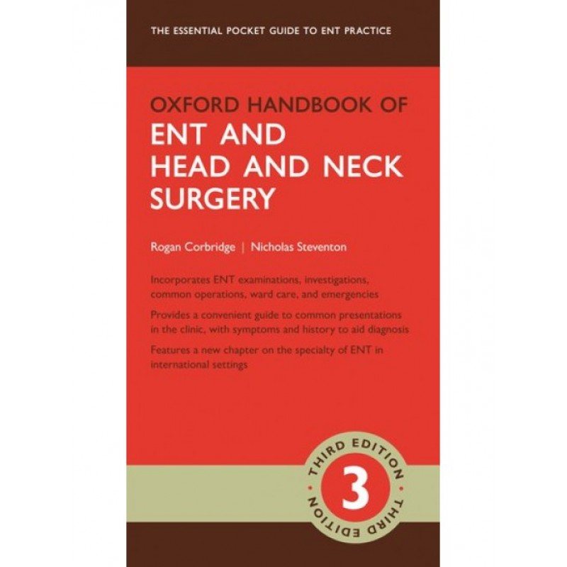 Oxford Handbook of ENT and Head and Neck Surgery, 3E