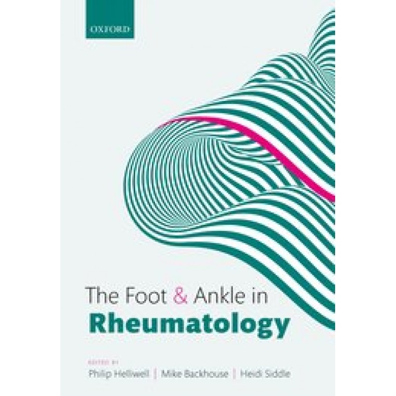 The Foot and Ankle in Rheumatology 1E