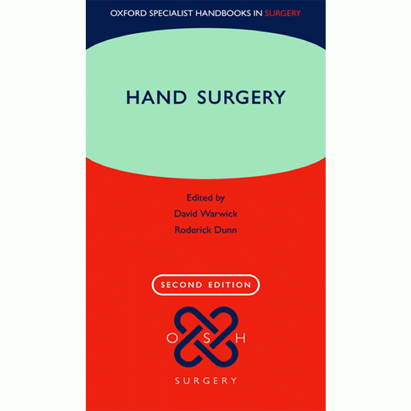 Hand Surgery: Therapy and Assessment, 2nd Edition (Oxford Specialist Handbook in Surgery)