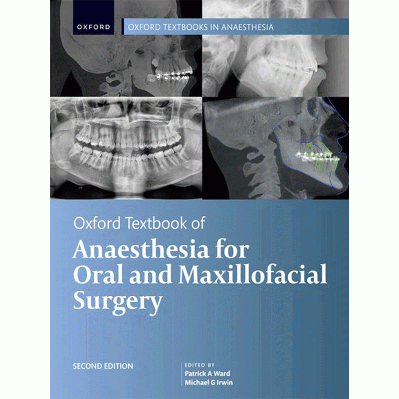 Oxford Textbook of Anaesthesia for Oral and Maxillofacial Surgery, 2nd Edition