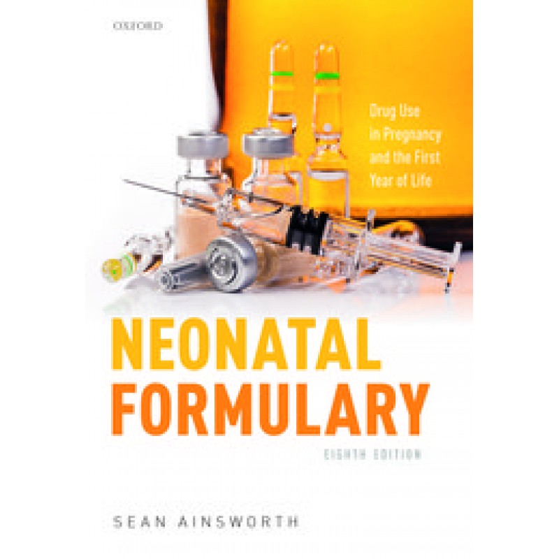 Neonatal Formulary - Drug Use in Pregnancy and the First Year of Life