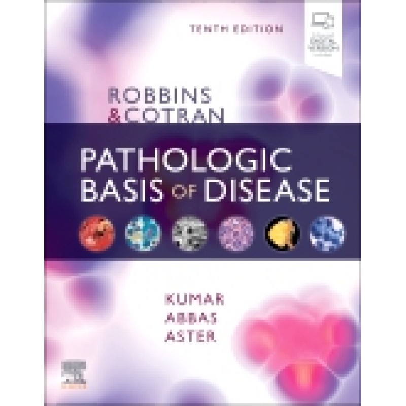 Robbins & Cotran Pathologic Basis of Disease, 10th Edition