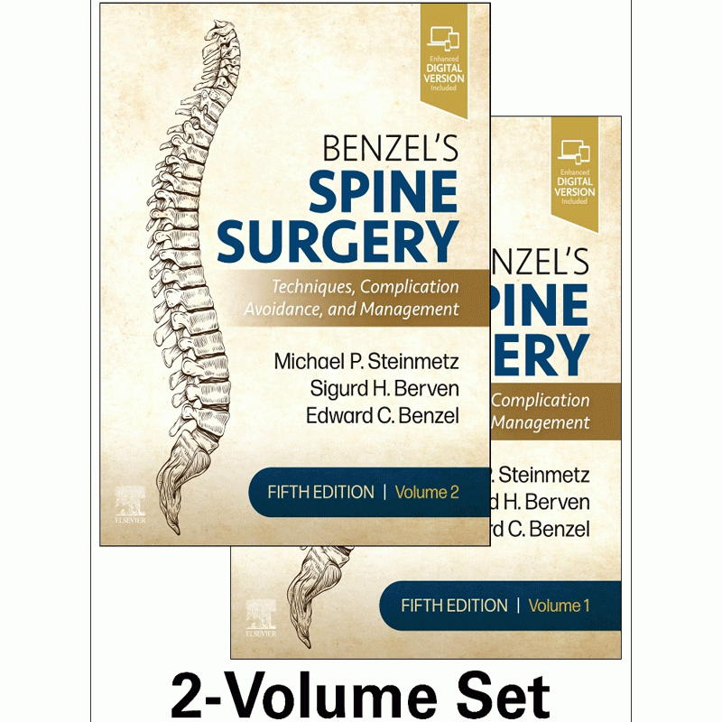 Benzel’s Spine Surgery: Techniques, Complication Avoidance and Management, 2-Volume Set, 5E