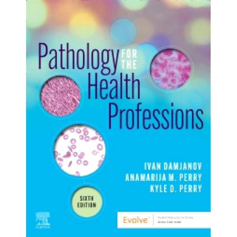 Pathology for the Health Professions, 6E, DamJanov