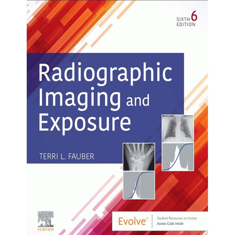 Radiographic Imaging and Exposure 6E