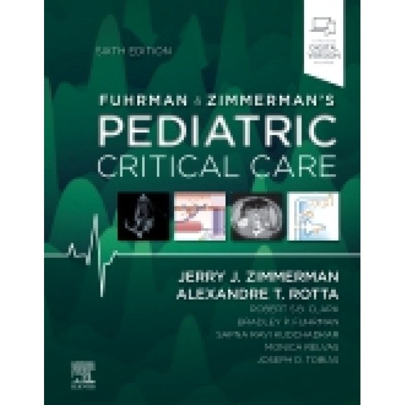 Fuhrman and Zimmerman's Pediatric Critical Care, 6E