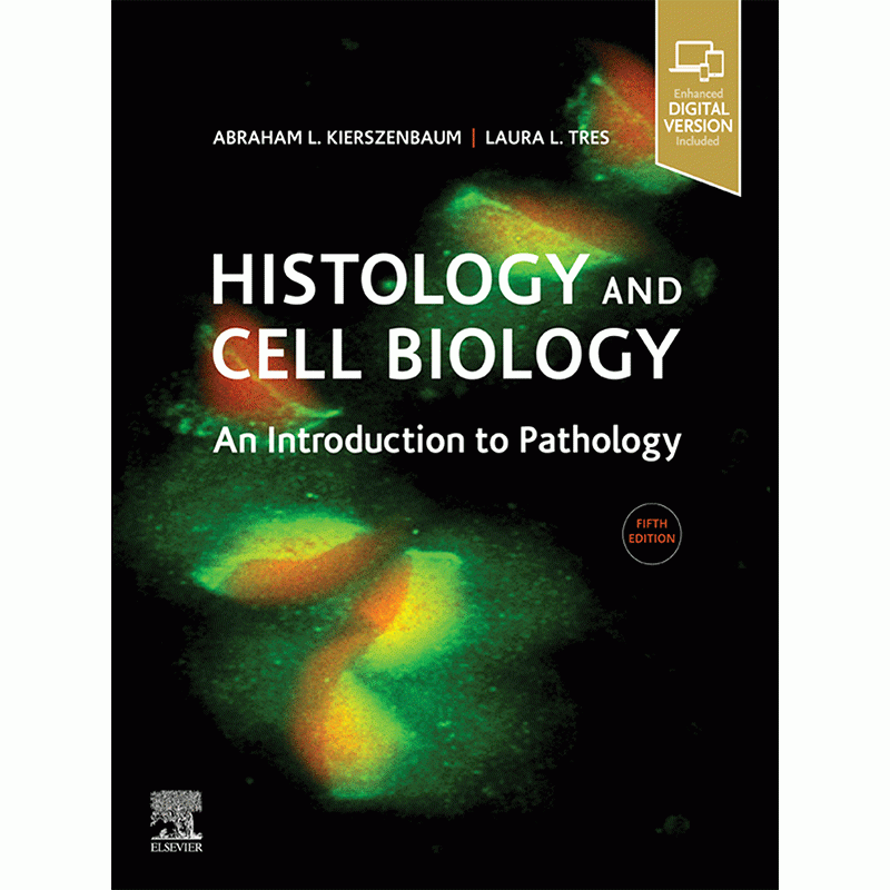  Histology and Cell Biology: An Introduction to Pathology, 5th Edition