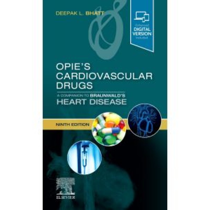 Opie's Cardiovascular Drugs: A Companion to Braunwald's Heart Disease, 9th Edition